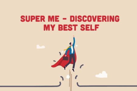 Super Me – Discovering My Best Self