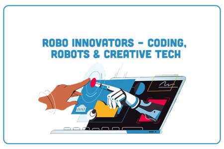 Robo Innovators – Coding, Robots & Creative Tech
